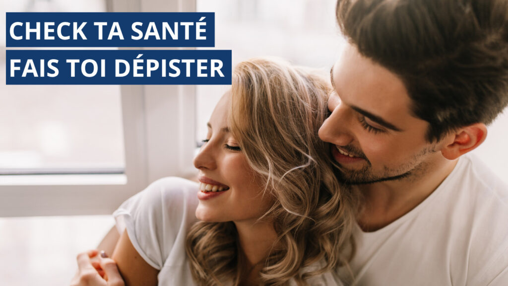 Check ta santé ! Dépistage IST gratuit et sans ordonnance près de chez toi !