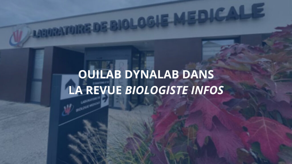 Ouilab Dynalab mis à l’honneur dans la revue spécialisée Biologiste Infos